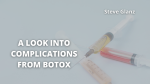 A Look Into Complications From Botox